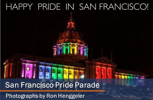 San Francisco Pride Parade - Photographs by Ron Henggeler.