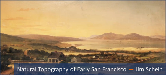 Jim Schein - SFHS Presentation on Topography of Early SF