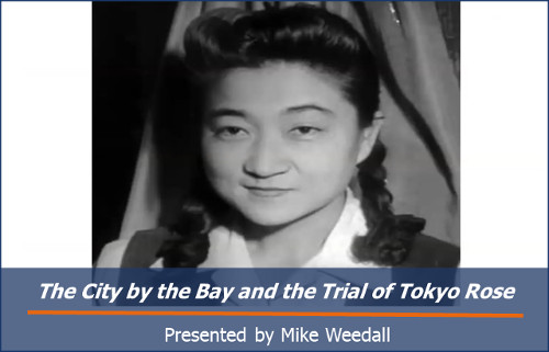 SFHS Presentation - The Trial of Tokyo-Rose