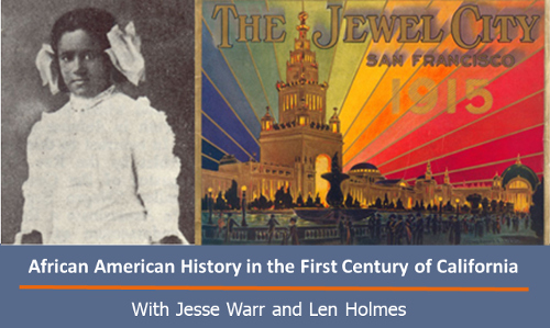 African American History in the First Century of California - with Jesse Warr and Len Holmes