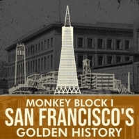 Monkey Block - San Francisco's Golden History